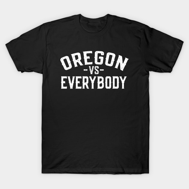 Oregon vs Everybody T-Shirt by Jas-Kei Designs